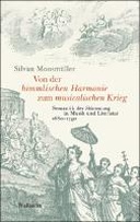 Von der "himmlischen Harmonie" zum "musicalischen Krieg"