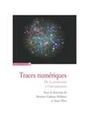 Traces numériques. De la production à l'interprétation