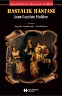 Hastalık Hastası : Jean-Baptiste Molière / Yabancılar İçin Okuma Kitabı A2 Düzeyi