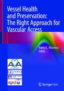 Vessel Health and Preservation: The Right Approach for Vascular Access