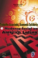 Trabalho associado, economia solidária e mudança social na América Latina