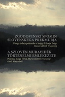 Zgodovinski spomin slovenskega Prekmurja = A szlovén Muravidék történelmi emlékezete