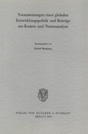 Voraussetzungen einer globalen Entwicklungspolitik und Beiträge zur Kosten- und Nutzenanalyse