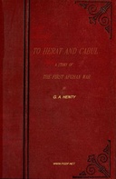 To Herat and Cabul A Story of The First Afghan War