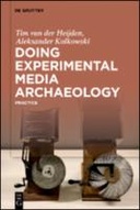 Doing Experimental Media Archaeology
