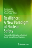Resilience: A New Paradigm of Nuclear Safety: From Accident Mitigation to Resilient Society Facing Extreme Situations