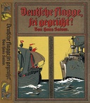 Deutsche Flagge, sei gegrüßt! Friedens- und Kriegsfahrten der Hanse, Kriegs- und Friedenstaten der deutschen Marine