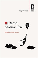 Homo oeconomicus". Paradigma, critiche, revisioni