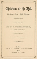 Christmas at the hall : $b The hero's grave; Night musings, and other poems