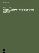 Gesellschaft und bildende Kunst. Eine Studie zur Wiederherstellung des Problems