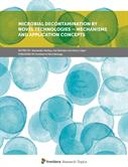 Microbial Decontamination by Novel Technologies – Mechanisms and Application Concepts