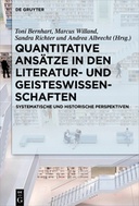 Quantitative Ansätze in den Literatur- und Geisteswissenschaften. Systematische und historische Perspektiven