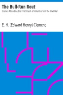 The Bull-Run Rout Scenes Attending the First Clash of Volunteers in the Civil War