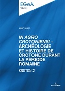 «In Agro Crotoniensi» – Archéologie et histoire de Crotone durant la période romaine (3ème siècle av. J.-C. – 6ème siècle apr. J.-C.) – KROTON 2