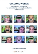 Giacomo Verde installazioni, tv interattive, net art, tecnoteatro (1992-2002)