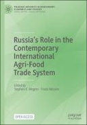 Russia’s Role in the Contemporary International Agri-Food Trade System
