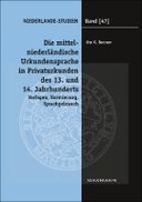 Die mittelniederländische Urkundensprache in Privaturkunden des 13. und 14. Jahrhunderts