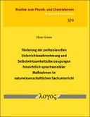 Förderung der professionellen Unterrichtswahrnehmung und Selbstwirksamkeitsüberzeugungen hinsichtlich sprachsensibler Maßnahmen im naturwissenschaftlichen Sachunterricht