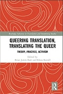 Queering Translation, Translating the Queer