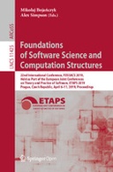 Foundations of Software Science and Computation Structures: 22nd International Conference, FOSSACS 2019, Held as Part of the European Joint Conferences on Theory and Practice of Software, ETAPS 2019, Prague, Czech Republic, April 6–11, 2019, Proceedings
