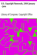 U.S. Copyright Renewals, 1964 January - June