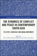 The Dynamics of Conflict and Peace in Contemporary South Asia