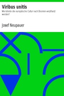 Viribus unitis Wie könnte die europäische Cultur nach Bosnien verpflanzt werden?