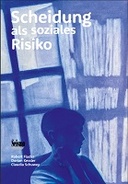 Scheidung als soziales Risiko Scheidung als soziales Risiko