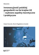 Innowacyjność polskiej gospodarki na tle krajów UE – wybrane aspekty teoretyczne i praktyczne