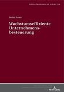 Wachstumseffiziente Unternehmensbesteuerung