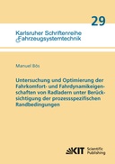 Untersuchung und Optimierung der Fahrkomfort- und Fahrdynamikeigenschaften von Radladern unter Beruecksichtigung der prozessspezifischen Randbedingungen
