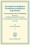 Die landwirtschaftlichen Produktionsverhältnisse Argentiniens.