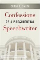 Confessions of a Presidential Speechwriter