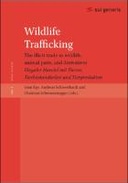 Wildlife Trafficking: the illicit trade in wildlife, animal parts, and derivatives