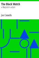 The Black Watch: A Record in Action