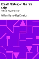 Ronald Morton; or, the Fire Ships: A Story of the Last Naval War