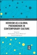 Heroism as a Global Phenomenon in Contemporary Culture