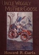 Uncle Wiggily and Mother Goose: Complete in two parts; fifty-two stories—one for each week of the year