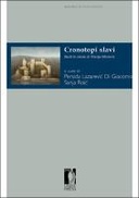 Cronotopi slavi. Studi in onore di Marija Mitrović