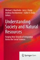 Understanding Society and Natural Resources :  Forging New Strands of Integration Across the Social Sciences