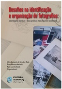Desafios na identificação e organização de fotografias: abordagens teóricas e boas práticas nos arquivos brasileiros