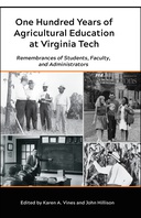 One Hundred Years of Agricultural Education at Virginia Tech One Hundred Years of Agricultural Education at Virginia Tech