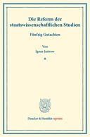 Die Reform der staatswissenschaftlichen Studien.