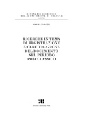 Ricerche in tema di registrazione e certificazione del documento nel periodo postclassico