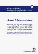 Untersuchung der Abbildungseigenschaften eines 3D-Ultraschall-Computertomographen zur Berechnung der 3D-Abbildungsfunktion und Herleitung einer optimierten Sensorgeometrie