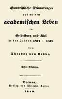 Humoristische Erinnerungen aus meinem academischen Leben, Erstes Bändchen in Heidelberg und Kiel in den Jahren 1817-1819