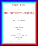 Town Life in the Fifteenth Century (vol 1 of 2)