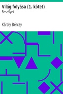 Világ folyása (1. kötet): Beszélyek