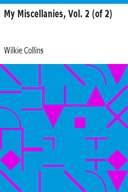 My Miscellanies, Vol. 2 (of 2) My Miscellanies, Vol. 2 (of 2)