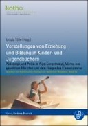 Vorstellungen von Erziehung und Bildung in Kinder- und Jugendbüchern